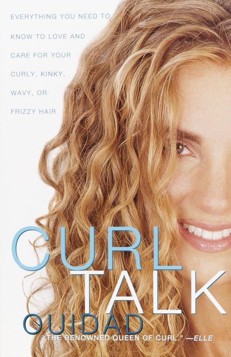 Ouidad: Curl Talk: Everything You Need to Know to Love and Care for Your Curly, Kinky, Wavy, or Frizzy Hair, Buch