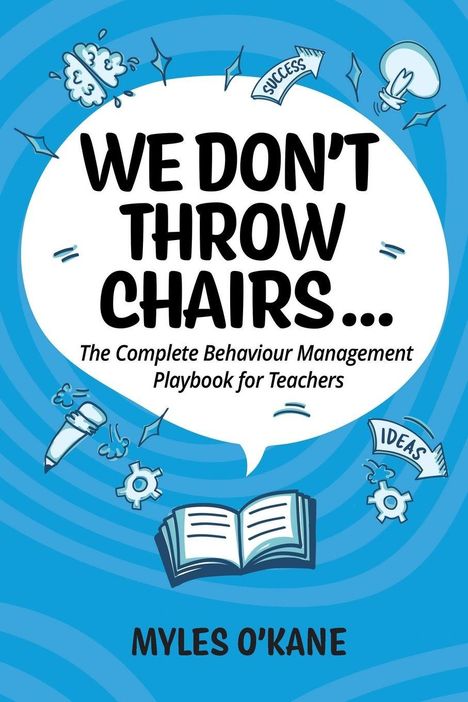 „WE DON’T THROW CHAIRS...“, „The Complete Behaviour Management Playbook for Teachers“. Illustration mit Symbolen.