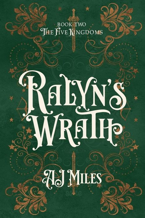 "Book Two: The Five Kingdoms, Ralyn's Wrath, AJ Miles." Grüner Hintergrund mit dekorativen Ranken und einem Schwert.