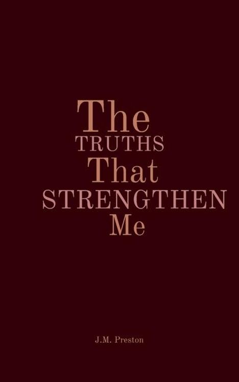 J M Preston: The Truths That Strengthen Me, Buch