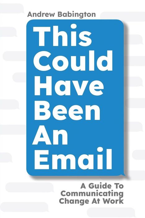 Titel „This Could Have Been An Email“, Autor „Andrew Babington“. Blauer Hintergrund mit Sprechblasenmuster.