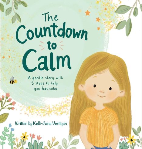 „The Countdown to Calm. A gentle story with 5 steps to help you feel calm.” Illustration: Mädchen, Blumen, Blätter, Biene.