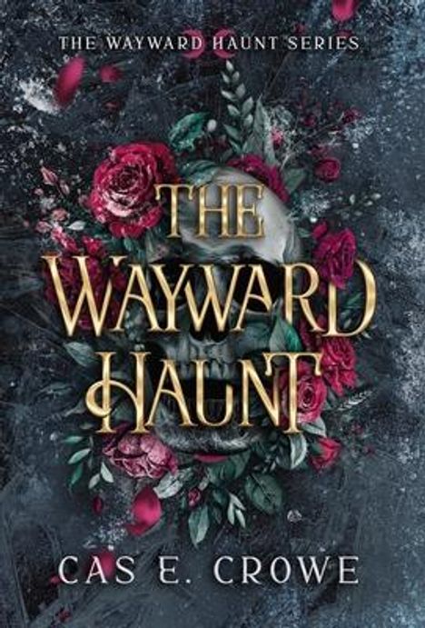 Cas E Crowe: The Wayward Haunt, Buch