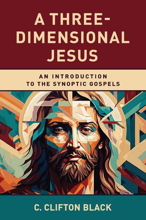 C. Clifton Black: A Three-Dimensional Jesus, Buch
