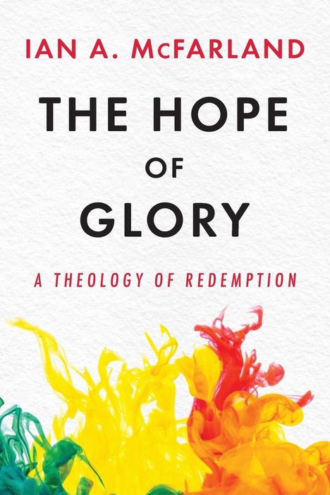 Ian A. Mcfarland: The Hope of Glory, Buch