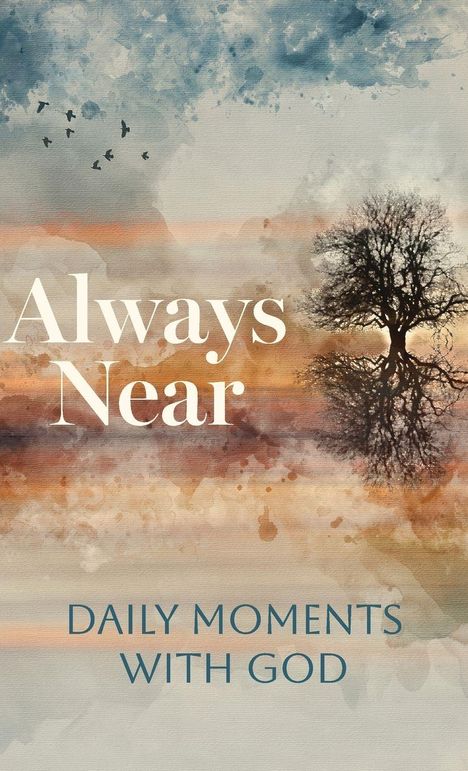"Always Near" und "Daily Moments With God". Aquarell mit Baum und Vögeln vor einem Himmel in Blau- und Brauntönen.