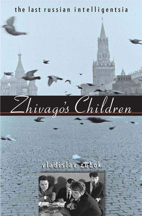 Vladislav Zubok: Zhivago's Children, Buch