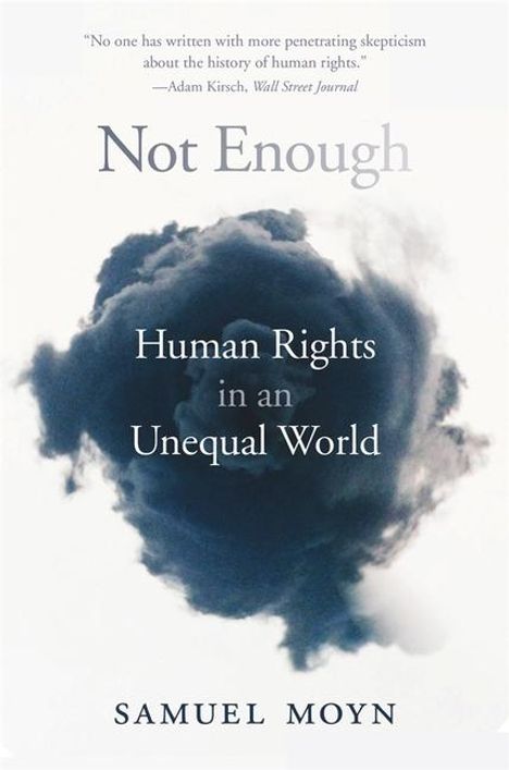 "Human Rights in an Unequal World" von Samuel Moyn. Über einem dunklen Wolkenwirbel, Kritik von Adam Kirsch zitiert.