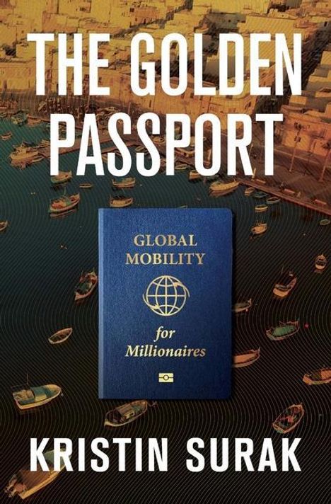 Kristin Surak: The Golden Passport, Buch