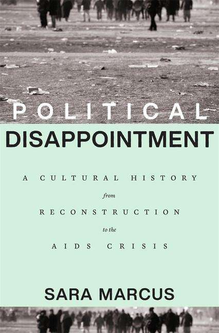 Sara Marcus: Political Disappointment, Buch
