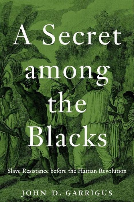 John D. Garrigus: A Secret among the Blacks, Buch