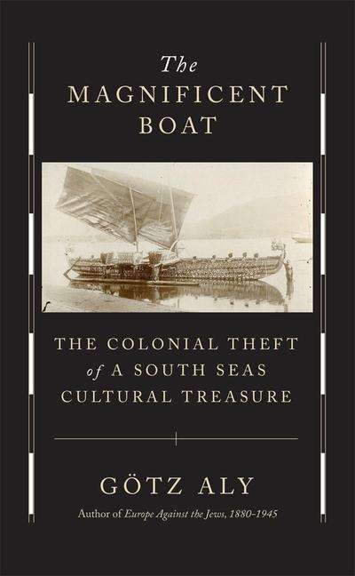 Götz Aly: The Magnificent Boat, Buch