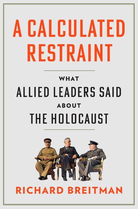 Richard Breitman: A Calculated Restraint, Buch