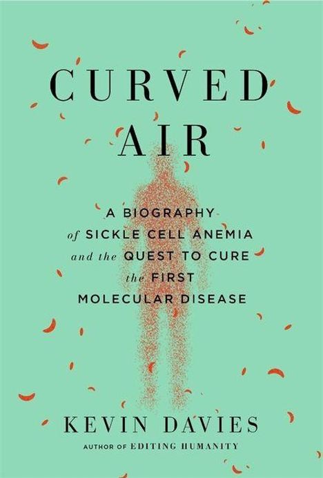 „Curved Air: A Biography of Sickle Cell Anemia...“ Text auf hellblauem Hintergrund. Rote Partikel umgeben eine schemenhafte Figur.