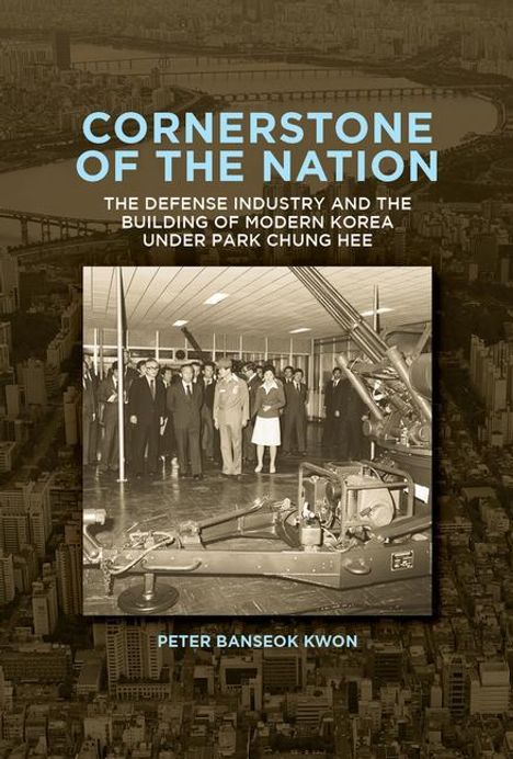 Peter Banseok Kwon: Kwon, P: Cornerstone of the Nation, Buch