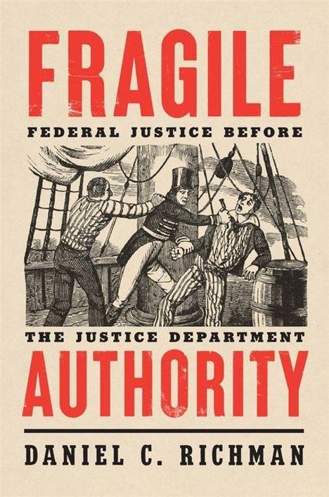 „Fragile Authority: Federal Justice Before the Justice Department“ von Daniel C. Richman. Illustration zeigt kämpfende Männer.
