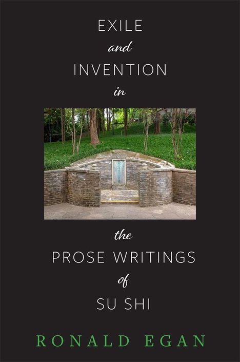 "EXILE and INVENTION in the PROSE WRITINGS of SU SHI" von Ronald Egan. Bild von altem Steinbrunnen im Wald.