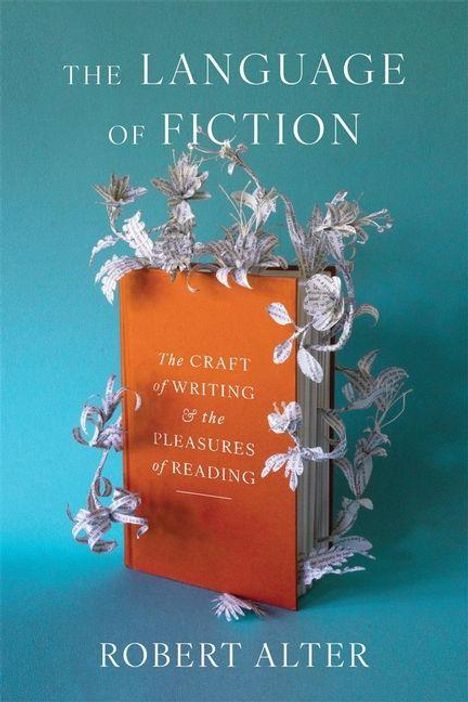 „THE LANGUAGE OF FICTION“, „THE CRAFT OF WRITING & THE PLEASURES OF READING“, „ROBERT ALTER“. Ornamente um Buch.
