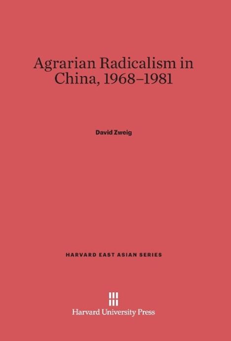 David Zweig: Agrarian Radicalism in China, 1968-1981, Buch