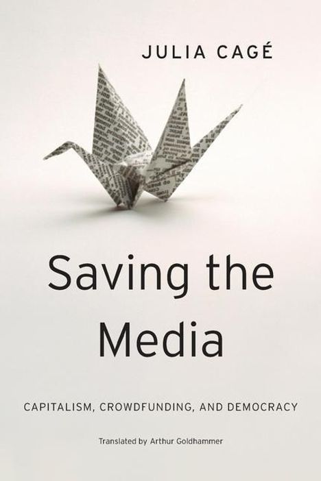 Julia Cagé: Saving the Media, Buch