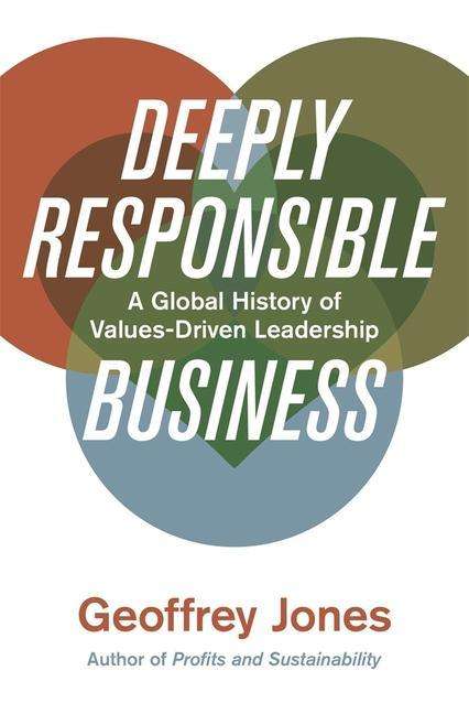 Geoffrey Jones: Deeply Responsible Business, Buch