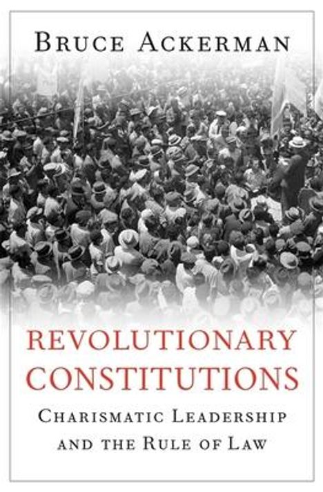 Bruce Ackerman: Revolutionary Constitutions, Buch