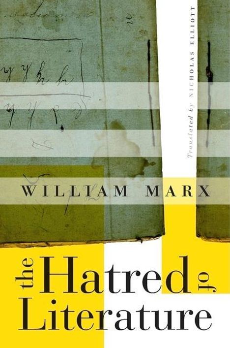 William Marx: The Hatred of Literature, Buch