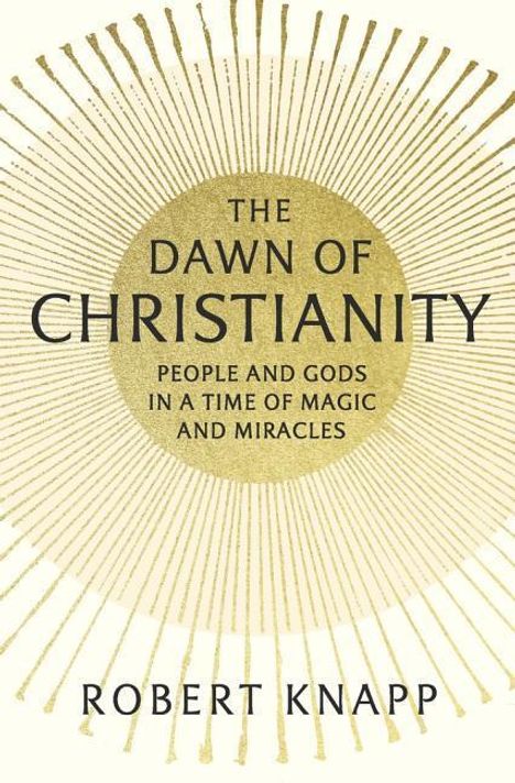 Robert Knapp: The Dawn of Christianity, Buch