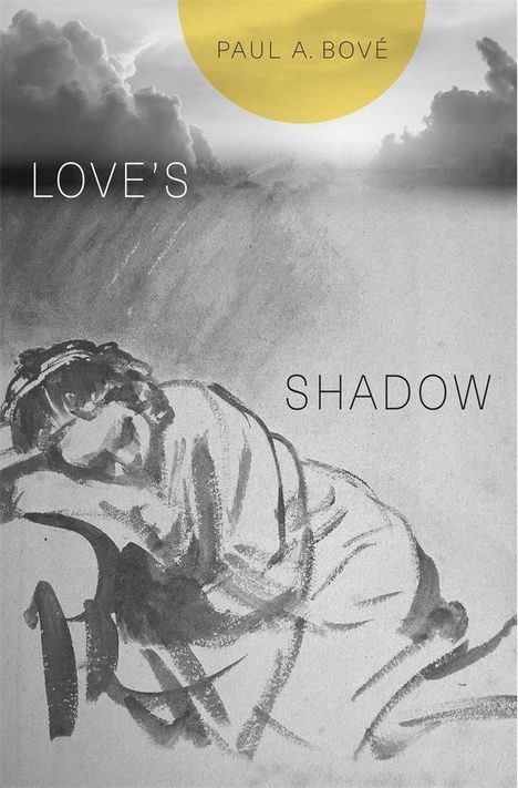 Paul A. Bove: Love's Shadow, Buch