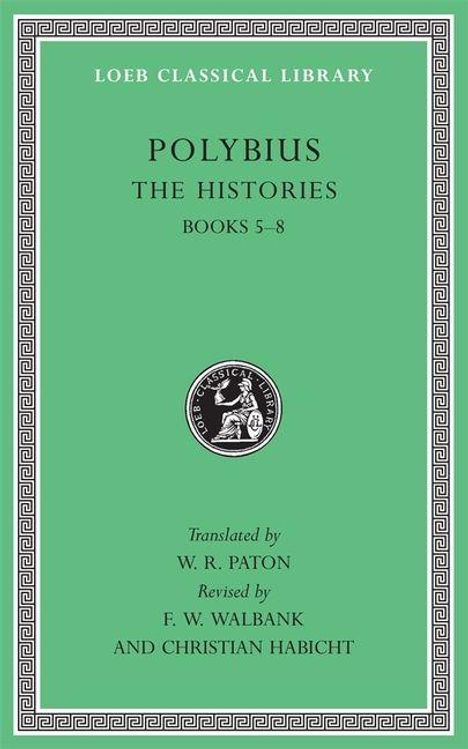 "LOEB CLASSICAL LIBRARY. POLYBIUS - THE HISTORIES BOOKS 5–8. Logo: Klassische Figur in Medaillon. Grüner Hintergrund."