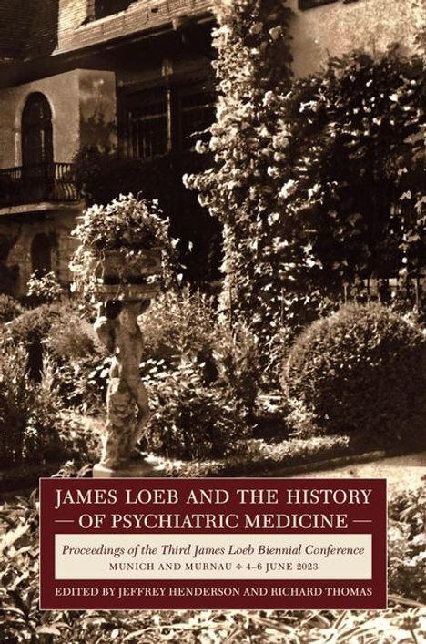 James Loeb and the History of Psychiatric Medicine, Buch