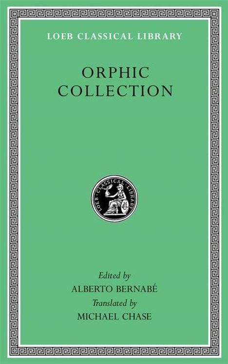 "LOEB CLASSICAL LIBRARY ORPHIC COLLECTION" auf grünem Hintergrund. Mittig ein Emblem. Bearbeitet von Alberto Bernabé.