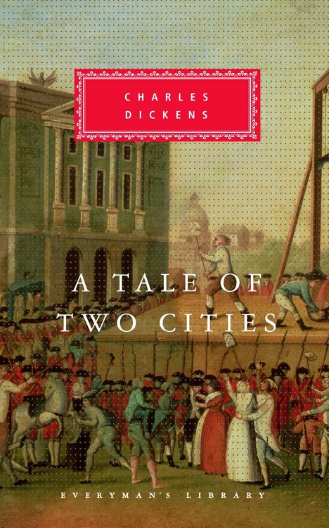 "CHARLES DICKENS", "A TALE OF TWO CITIES", "EVERYMAN'S LIBRARY". Illustration einer Menschenmenge vor einem Gebäude.