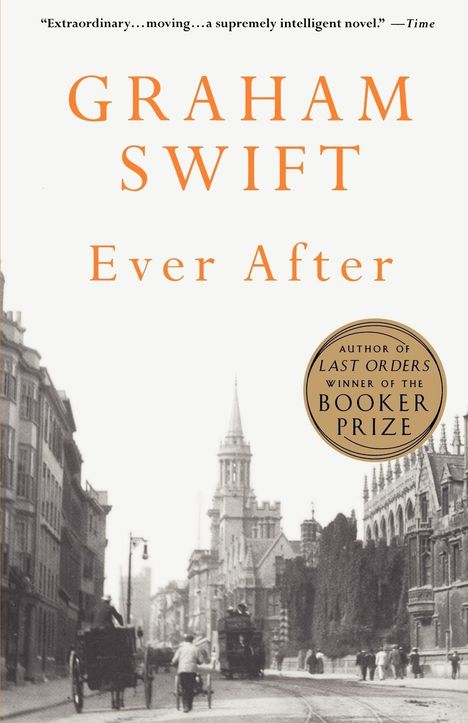 Text: "Graham Swift, Ever After". Ein altes Foto einer historischen Stadtstraße mit Kutschen und Menschen.