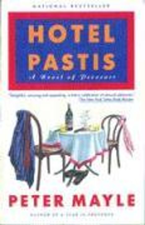 Peter Mayle: Hotel Pastis: A Novel of Provence, Buch