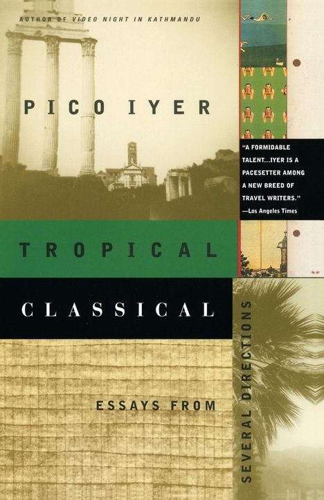 Pico Iyer: Tropical Classical, Buch