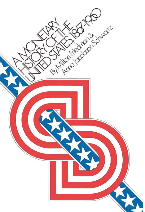 Milton Friedman: A Monetary History of the United States, 1867-1960, Buch