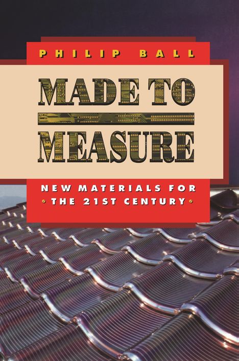 "Philip Ball: Made to Measure - New Materials for the 21st Century." Unten reflektierende, wellige Metallschicht.