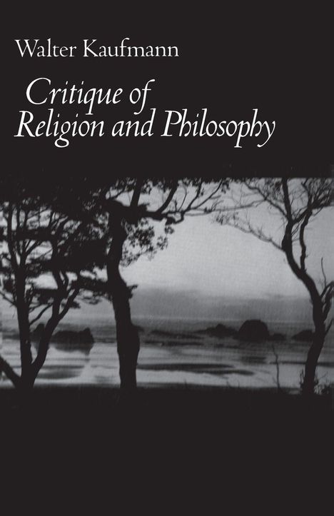 Texte: "Walter Kaufmann", "Critique of Religion and Philosophy". Schwarze Silhouetten von Bäumen vor einem grauen Himmel.