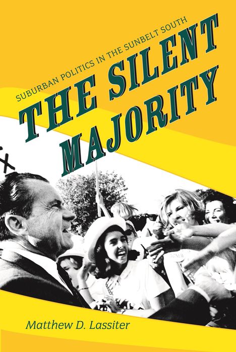 Matthew D Lassiter: The Silent Majority, Buch