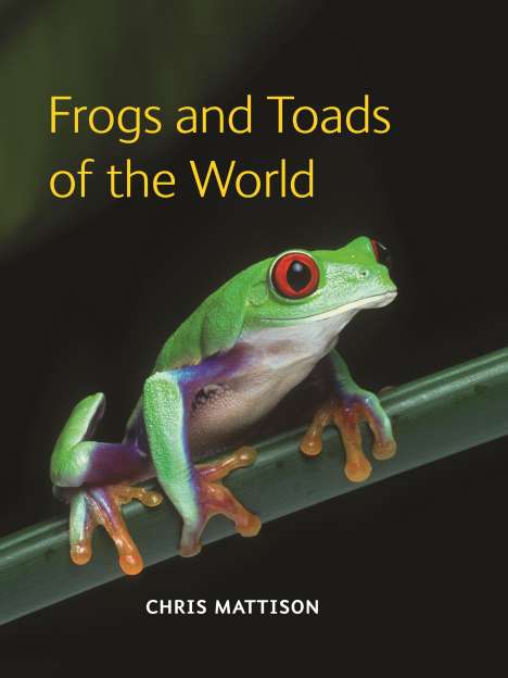 Chris Mattison: Frogs and Toads of the World, Buch