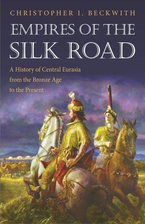 Christopher I. Beckwith: Empires of the Silk Road, Buch