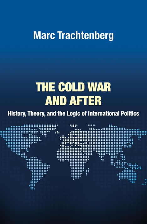 Marc Trachtenberg: Cold War &amp; After, Buch