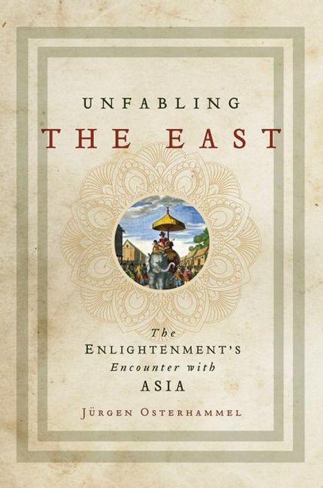 Jurgen Osterhammel: Unfabling The East, Buch