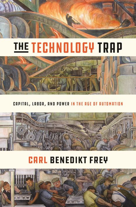 Carl Benedikt Frey: The Technology Trap, Buch