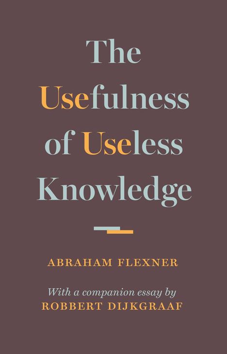 Abraham Flexner: Usefulness of Useless Knowledge, Buch