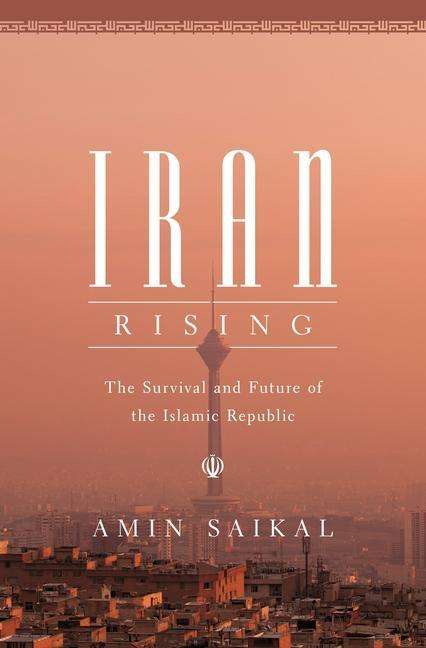Amin Saikal: Iran Rising, Buch