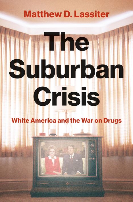 Matthew D. Lassiter: The Suburban Crisis, Buch