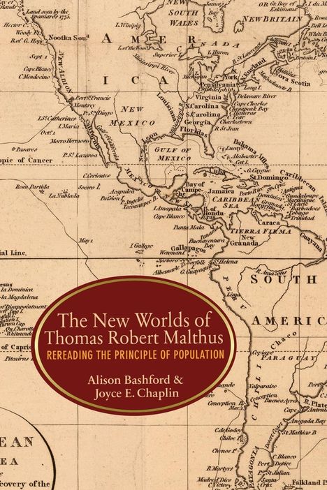 Alison Bashford: The New Worlds of Thomas Robert Malthus, Buch