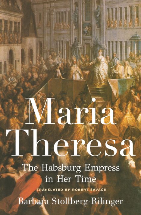 Barbara Stollberg-Rilinger: Maria Theresa, Buch